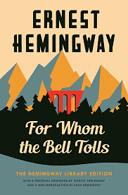 For Whom the Bell Tolls by Ernest Hemingway