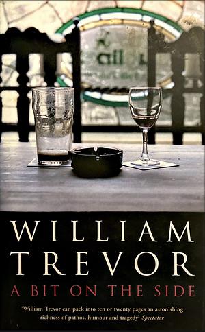 A Bit on the Side by William Trevor