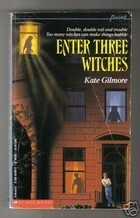 Enter Three Witches by Kate Gilmore