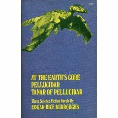 At the Earth's Core/Pellucidar/Tanar of Pellucidar by Edgar Rice Burroughs