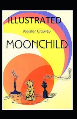 Moonchild Illustrated by Aleister Crowley