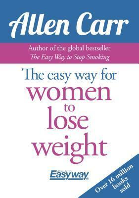 The Easy Way for Women to Lose Weight by Allen Carr