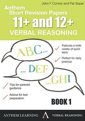 Anthem Short Revision Papers 11+ and 12+ Verbal Reasoning Book 1 by John Connor, Pat Soper