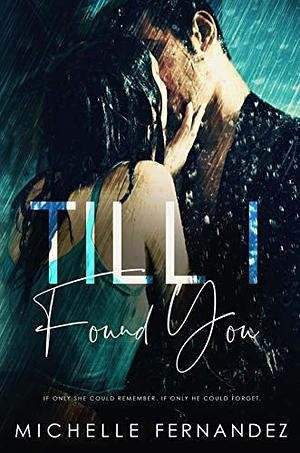 Till I Found You by Michelle Fernandez