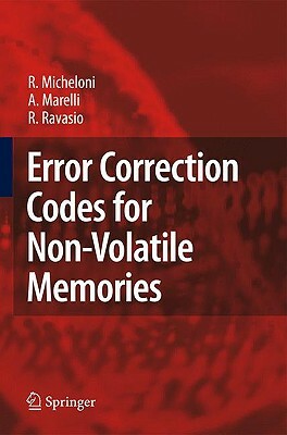 Error Correction Codes for Non-Volatile Memories by A. Marelli, R. Ravasio, Rino Micheloni