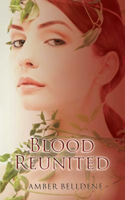 Blood Reunited by Amber Belldene