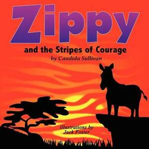 Zippy and the Stripes of Courage by Candida Sullivan