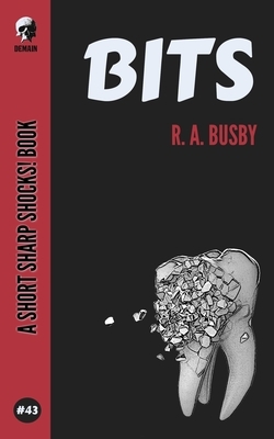 Bits by R. a. Busby