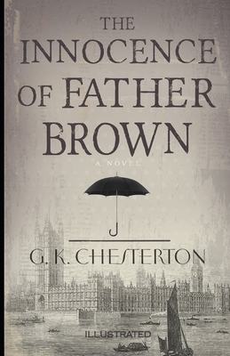 The Innocence of Father Brown Illustrated by G.K. Chesterton