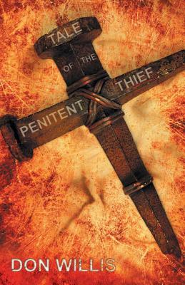 Tale of the Penitent Thief by Don Willis