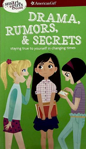 Drama, Rumors, and Secrets: Staying True to Yourself in Changing Times by Nancy Holyoke, Brigette Barrager