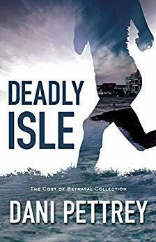 Deadly Isle by Dani Pettrey