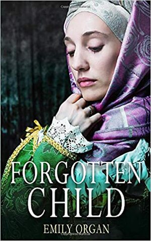 Forgotten Child by Emily Organ