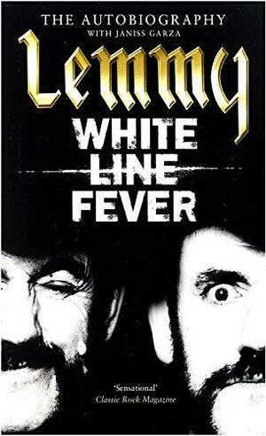 White Line Fever: The Autobiography by Janiss Garza, Lemmy Kilmister