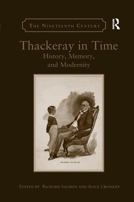 Thackeray in Time: History, Memory, and Modernity by 