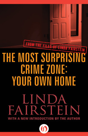 The Most Surprising Crime Zone: Your Own Home by Linda Fairstein