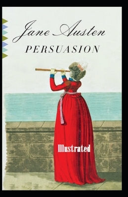 Persuasion Illustrated. by Jane Austen