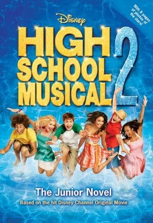 High School Musical 2: The Junior Novel by N.B. Grace