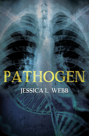 Pathogen by Jessica L. Webb