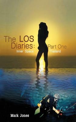 The LOS Diaries: Part One: Inner Space Thailand by Mark Jones