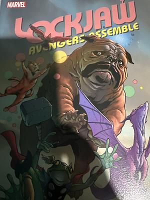 LOCKJAW: AVENGERS ASSEMBLE by CHRIS ELOPOULOS