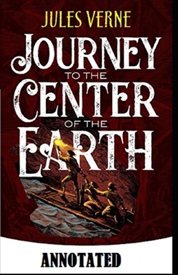 A Journey into the Center of the Earth Annotated by Jules Verne