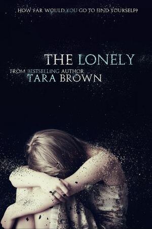 The Lonely by Tara Brown