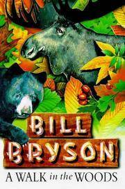 A Walk in the Woods: Rediscovering America on the Appalachian Trail by Bill Bryson