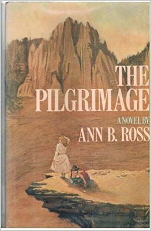 The Pilgrimage by Ann B. Ross