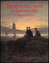 The Romantic Spirit in German Art 1790-1990 by Keith Hartley
