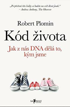 Kód života: Jak z nás DNA dělá to, kým jsme by Robert Plomin