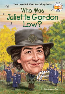 Who Was Juliette Gordon Low? by Dana Meachen Rau, Who HQ