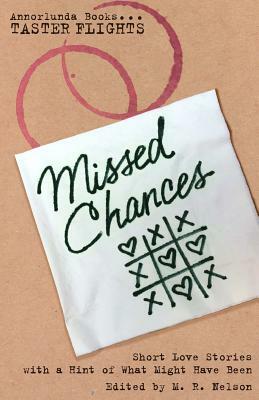 Missed Chances: Short Love Stories with a Hint of What Might Have Been by M.R. Nelson
