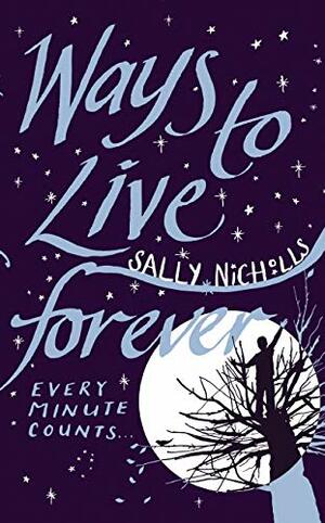 Ways to Live Forever by Sally Nicholls