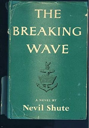 The Breaking Wave by Nevil Shute