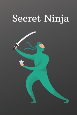 Secret Ninja: ninja gifts under 10 Shopping List by Newprint Publishing