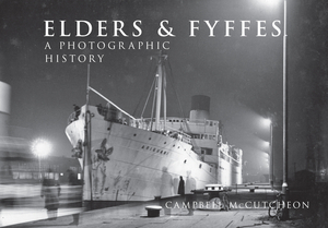 Elders & Fyffes: A Photographic History by Campbell McCutcheon
