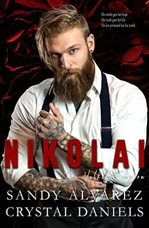 Nikolai (The Volkov Empire, #2) by Crystal Daniels, Sandy Alvarez