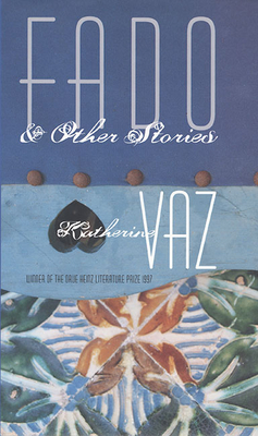 Fado and Other Stories by Katherine Vaz