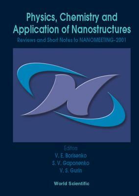 Physics, Chemistry and Application of Nanostructures - Reviews and Short Notes to Nanomeeting-2001 by 