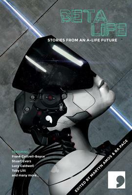 Beta-Life: Short Stories from an A-Life Future by Ra Page, Martyn Amos