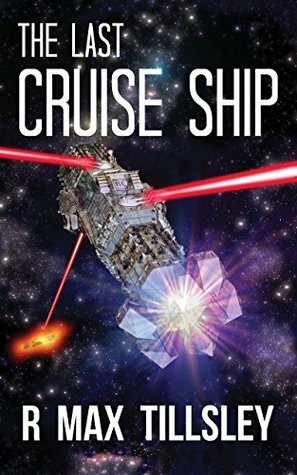 The Last Cruise Ship by R. Max Tillsley