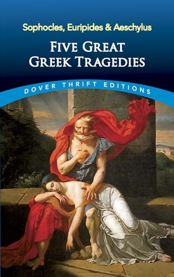 Five Great Greek Tragedies: Sophocles, Euripides and Aeschylus by Euripides, Aeschylus, Sophocles