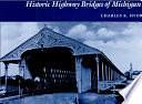 Historic Highway Bridges of Michigan by Charles K. Hyde