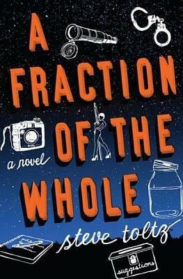 A Fraction of the Whole by Clara Drechsler, Harald Hellmann, Steve Toltz