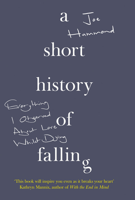 A Short History of Falling by Joe Hammond