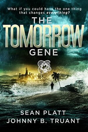 The Tomorrow Gene by Sean Platt, Johnny B. Truant