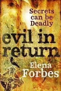 Evil In Return by Elena Forbes, Elena Forbes