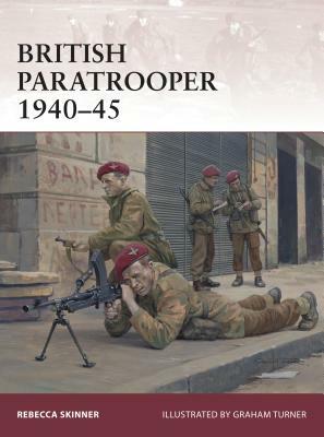 British Paratrooper 1940-45 by Rebecca Skinner