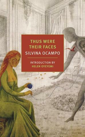 Thus Were Their Faces by Silvina Ocampo